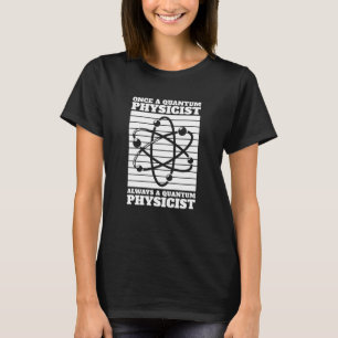 T-shirt Physicien Toujours scientifique Scientifique Physi