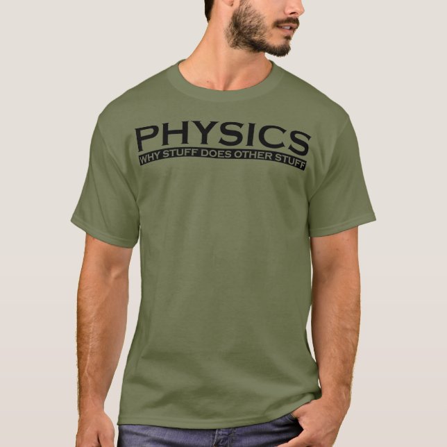 T-shirt Physics Why stuff does other stuff funny (Devant)