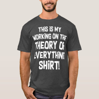 T-shirt Physique Drôle Théorie Physique De Tout