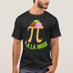 T-shirt Pi A La Mode Shirt Funny Math Pie A La Mode Tee G