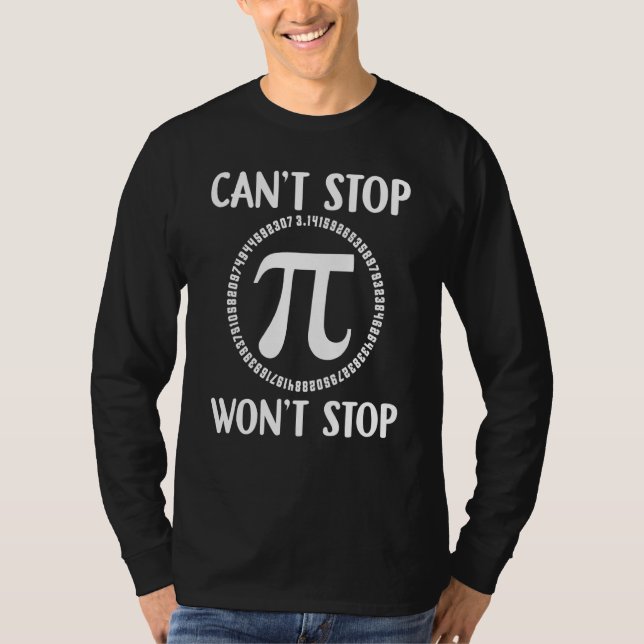 T-shirt Pi Can't Stop Pi Day Math Teacher Nerd Geek (Devant)