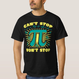T-shirt Pi Can't Stop Won't Stop Pi Day 3.14 Drôle