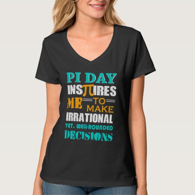 T-shirt Pi Day Inspires Me To Make Irrational Decisions (Devant)
