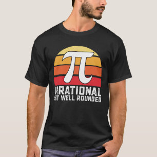 T-shirt Pi Day Irrationnel Mais Bien Arrondi Mathématiques