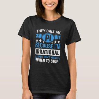 T-shirt Pi Day Math Nerd Call me Pi Irrational don't Know 