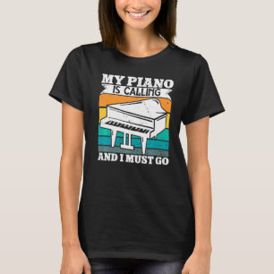 T-shirt Pianiste Mon Piano Appelle Et Je Dois Y Aller Orch