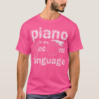 T-shirt Piano Is My Second Language Piano
