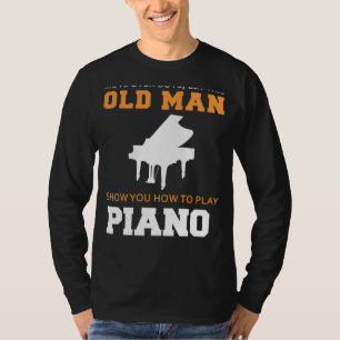 T-shirt Piano Maestro en action ! Laissez ce vieil homme c