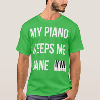 T-shirt Piano Man Mon Piano Me Garde Sane Drôle