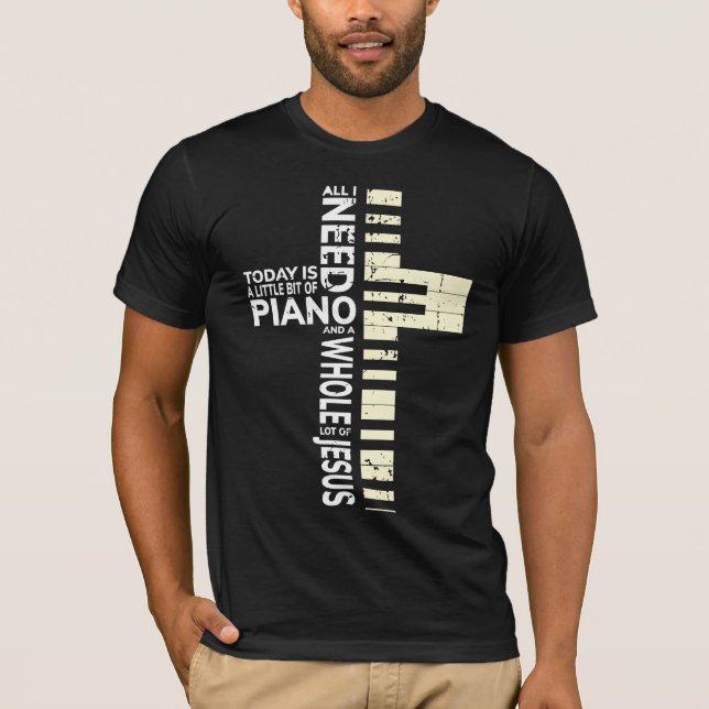 T-shirt Piano Tout ce dont j'ai besoin est musique Jésus M (Devant)