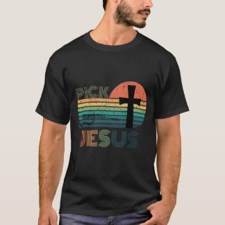 T-shirt Pick Jesus - Inspirational Religious