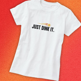 T-shirt Pickball Dink It
