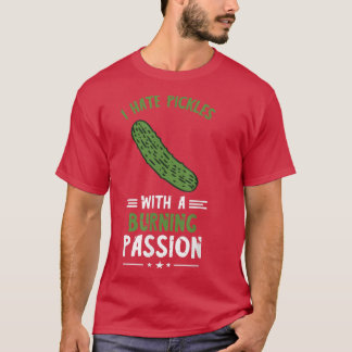 T-shirt Pickle Lover I Hate Pickles Vegetarian Vegetarian 