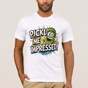 T-shirt Pickle me impressionné !