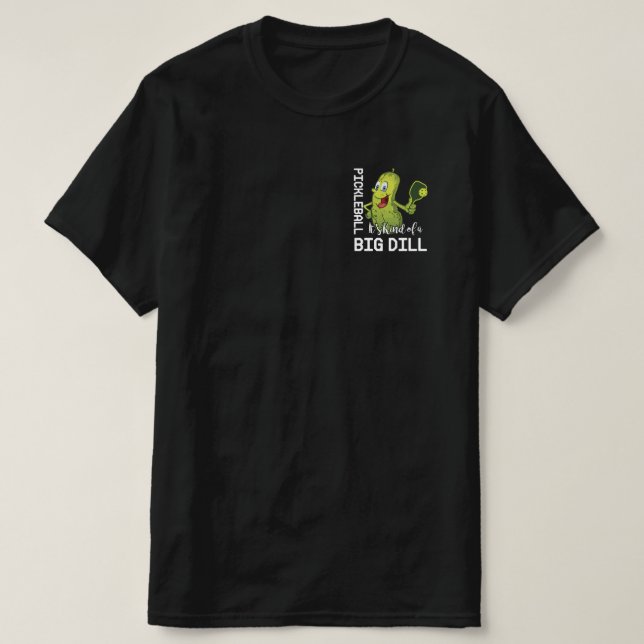 T-shirt Pickleball C'est un genre de Big Dill (Design devant)