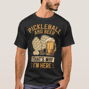 T-shirt Pickleball et bière C'est pourquoi je suis ici Pic