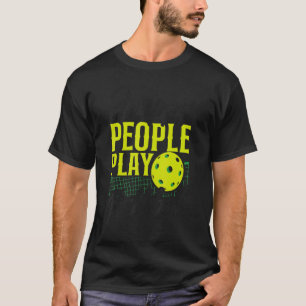 T-shirt Pickleball Happy People Play Pickleball