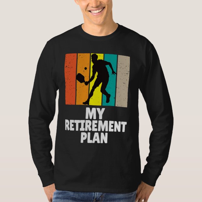 T-shirt Pickleball My Retirement Plan Master Dinker Paddle (Devant)