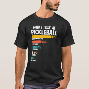T-shirt Pickleball Paddle Argument Pourquoi je perds à Pic