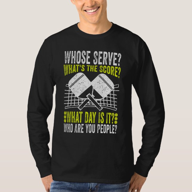T-shirt Pickleball Player Tees Whose Serve Pickleball Team (Devant)