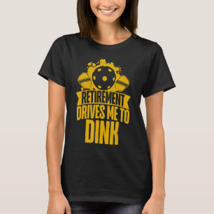 T-shirt Pickleball Pun Retraité Retraite Me Conduit À Din