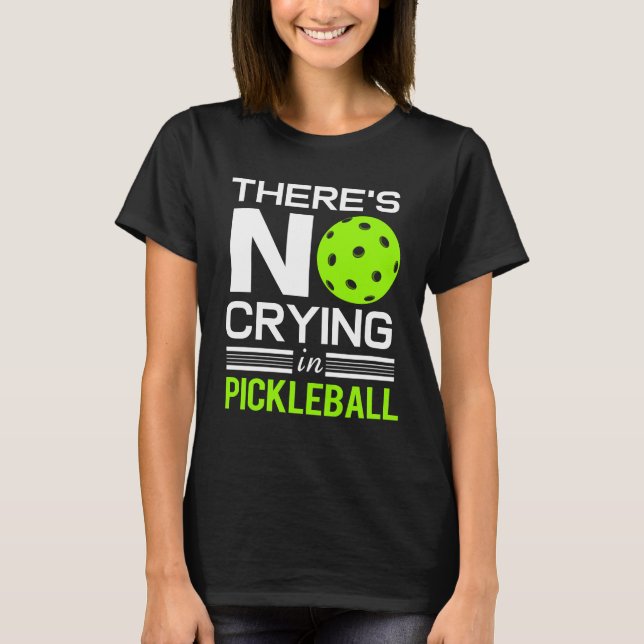T-shirt Pickleball sans pleurs Paddle-Ball Retraite sporti (Devant)
