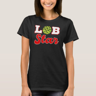 T-shirt Pickleball Shirt Lob-Star Funny Pickleball Player