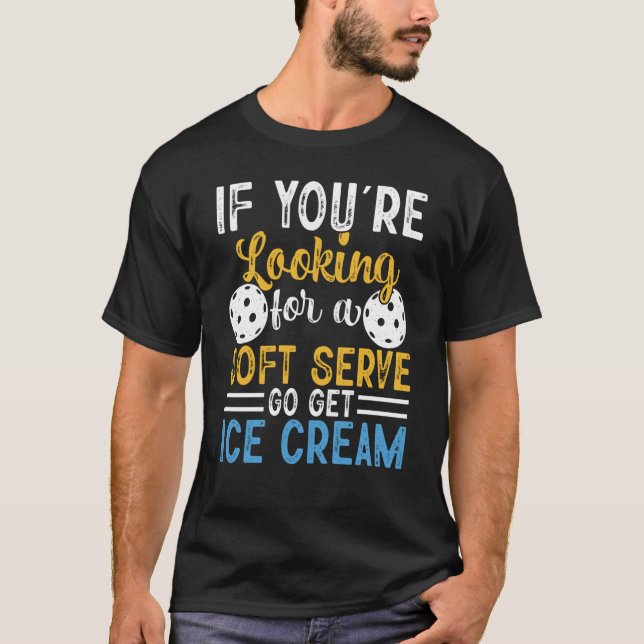 T-shirt Pickleball Si vous recherchez Soft Serve Go Get (Devant)