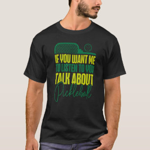T-shirt Pickleball Si Vous Voulez Que Je Vous Écoute Parle