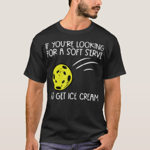 T-shirt Pickleball Soft Serve Obtenir Glace Pickle Ball Me