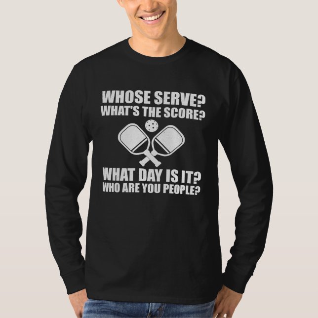 T-shirt Pickleball Whose Serve What's Score League Pickleb (Devant)