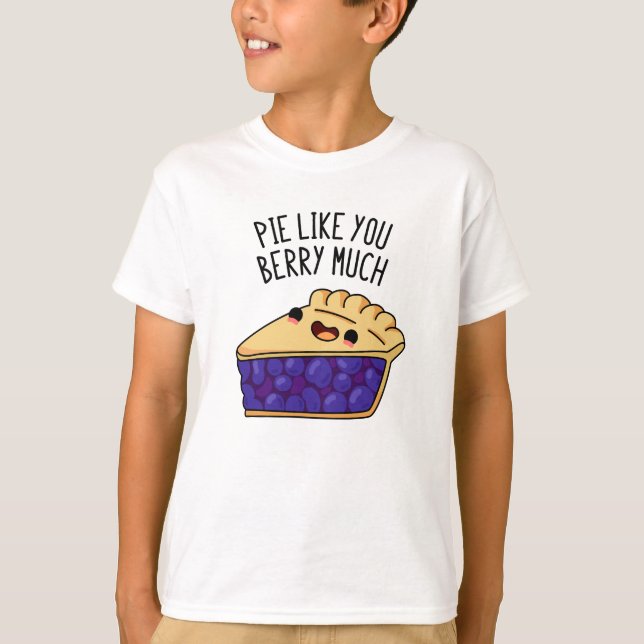 T-shirt Pie Comme Vous Berry Beaucoup Drôle Pie Pun (Devant)