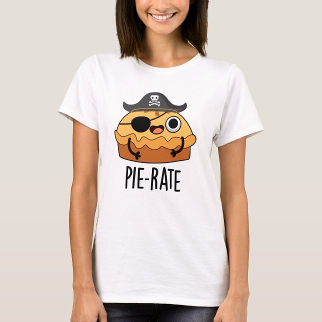 T-shirt Pie-rate Funny Pirate Pie Pie Pie Pun (Devant)