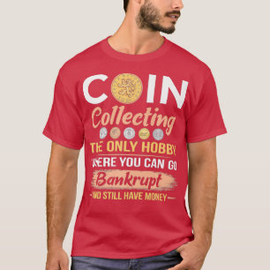 T-shirt Pièce Collecte drôle Numismatique Collecteurs Ho