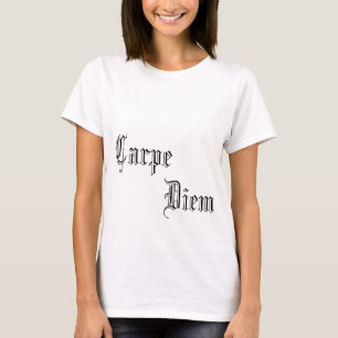 T-shirt Pièce en t adaptée de Carpe Diem (saisissez le