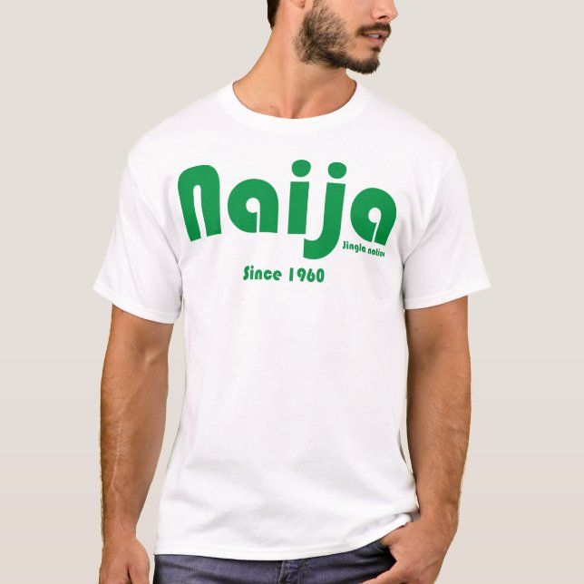 T-shirt Pièce en t de Naija depuis 1960 (Devant)