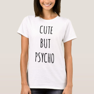T-shirt Pièce en t mignonne mais psychopathe