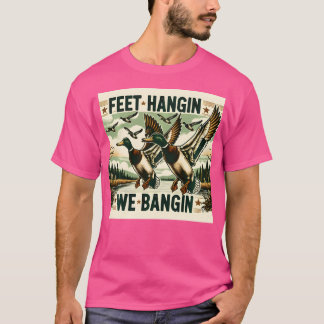 T-shirt Pieds pendants Nous Bangin Funny Chasse au canard 