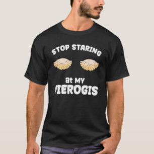 T-shirt Pierogi Arrêtez De Pierogi En Regardant Mon Pierog