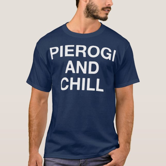 T-shirt Pierogi Et Chill Amoureux De La Nourriture Polonai (Devant)