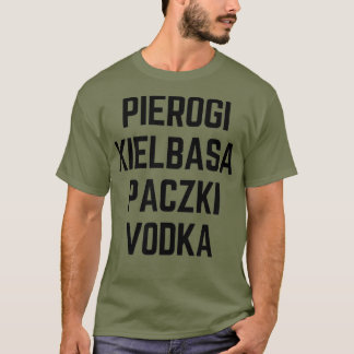 T-shirt Pierogi Kielbasa Paczki Vodka