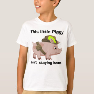 T-shirt Pig ce petit chiot ne reste pas à la maison