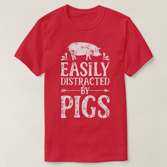 T-shirt Pig Easily Distracted By Pigs Funny Farmer Farm An (Design devant)
