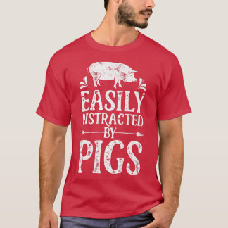 T-shirt Pig Easily Distracted By Pigs Funny Farmer Farm An