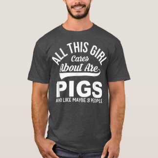 T-shirt Pig Lover Funny Gift - All This Girl Cares About A
