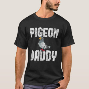 T-shirt Pigeon Daddy - Bird Lover Pigeon Racing Homing Bir