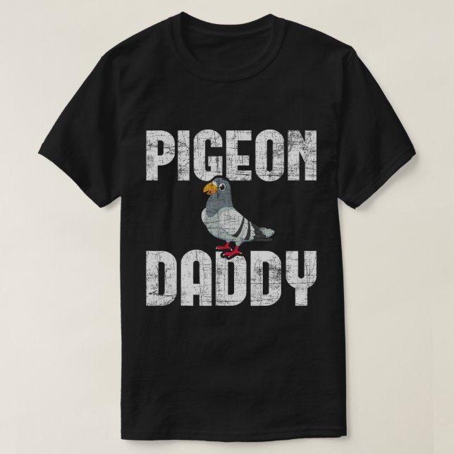 T-shirt Pigeon Daddy - Bird Lover Pigeon Racing Homing Bir (Design devant)