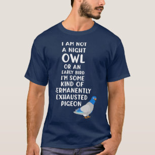 T-shirt Pigeon Épuisé Toujours Fatigué