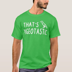 T-shirt Pigeotastic pigeon éleveur ville pigeon design