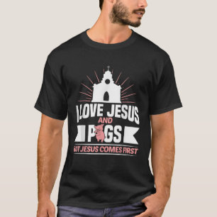 T-shirt Pigs Aime la religion chrétienne Foi Jésus catholi